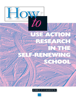 cover image of How to Use Action Research in the Self-Renewing School